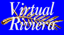 Virtual Riviera
